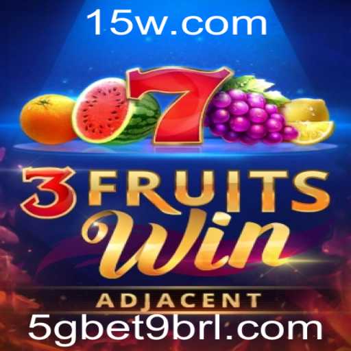 Descubra o Fascinante Mundo de 3FruitsWin e 5gbet9
